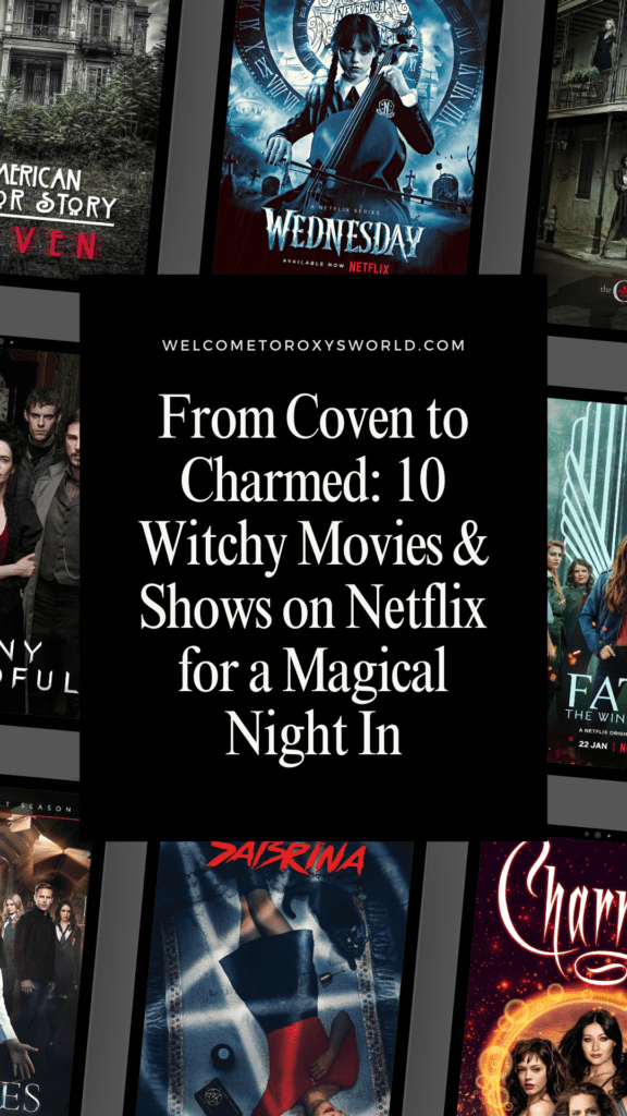 10 Witchy Movies and Shows on Netflix for a Magical Night In